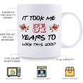thumbnail image 5 of 51st Birthday Gifts for Women - It Took Me 51 Years To Look This Good Mug - 51 Year Old Present Ideas for Mom, Daughter, Sister, Wife, Friend, Cousin, Aunt, Coworker - 11 oz Coffee Mug, 5 of 6