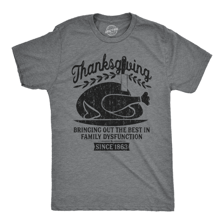 Mens Thanksgiving Bringing Out The Best In Family Dysfunction Tshirt For (Best Guy For Me)