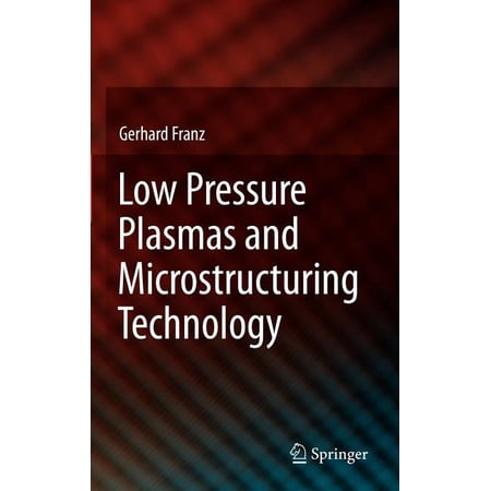 Low Pressure Plasmas and Microstructuring Technology (Hardcover)
