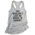 thumbnail image 1 of You Wouldn't Like Me When I'm Hangry Tank Top, Ladies Racerback Tank Top, Hungry Tank, Hangry Tank, Silver Gray, Small, 1 of 3