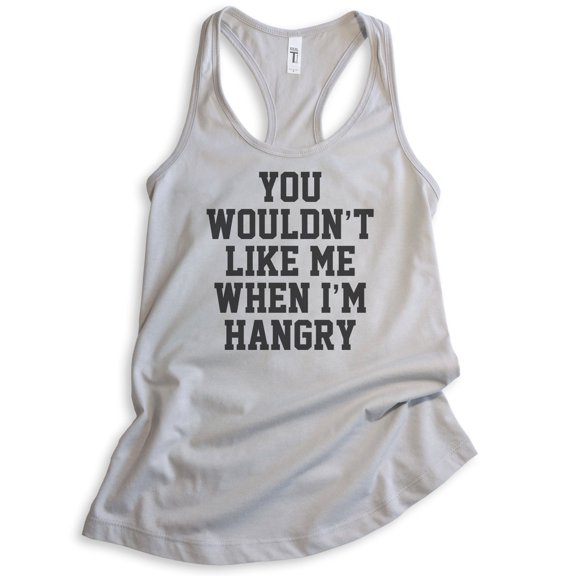 You Wouldn't Like Me When I'm Hangry Tank Top, Ladies Racerback Tank Top, Hungry Tank, Hangry Tank, Silver Gray, XX-Large