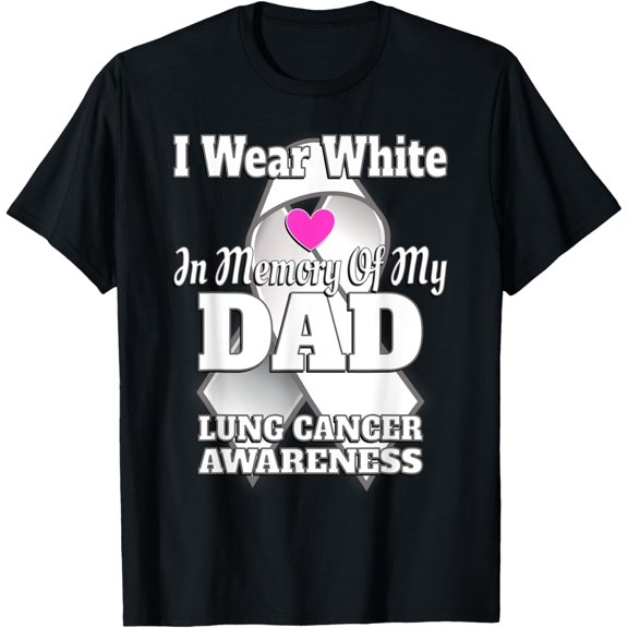 I Wear White In Memory Of My Dad Lung Cancer Awareness T-ShirtMen and women, Black T-shirt, size: Extra large