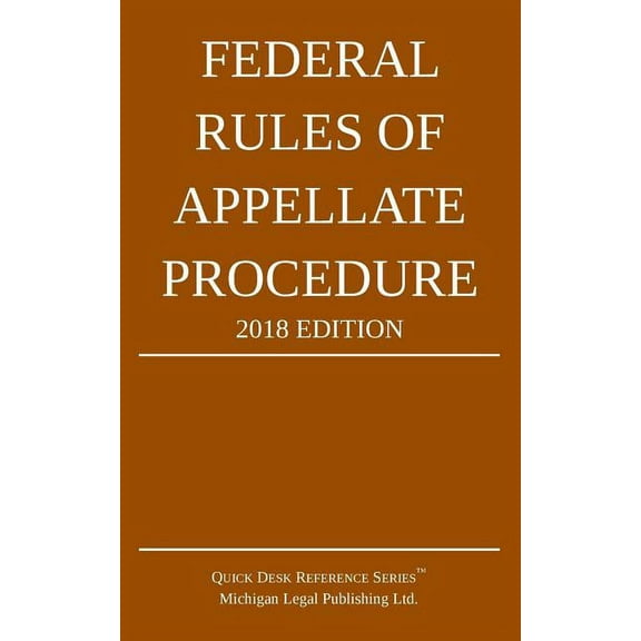 Federal Rules of Appellate Procedure; 2018 Edition, (Paperback)