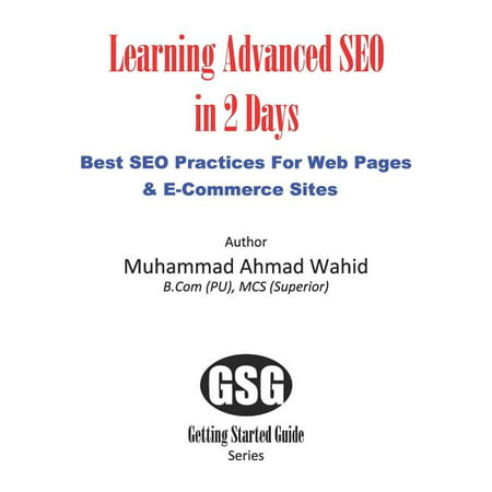 Learning Advanced Seo in 2 Days: Best Seo Practices for Websites & E-Commerce