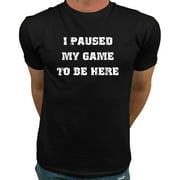 Market Trendz I Paused My Game Tshirt for Men | Video Game Shirt for Men White on Black Small