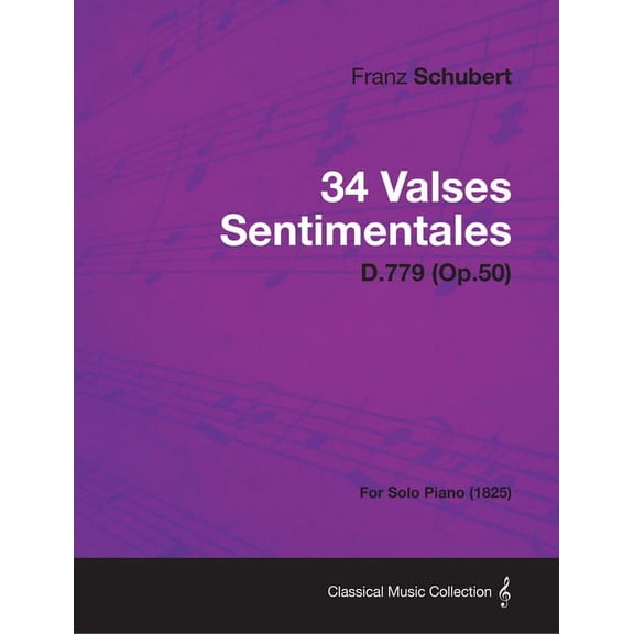 34 Valses Sentimentales - D.779 (Op.50) - For Solo Piano (1825), (Paperback)