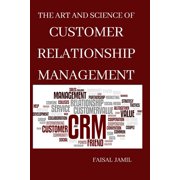 The Art and Science of Customer Relationship Management, (Paperback)