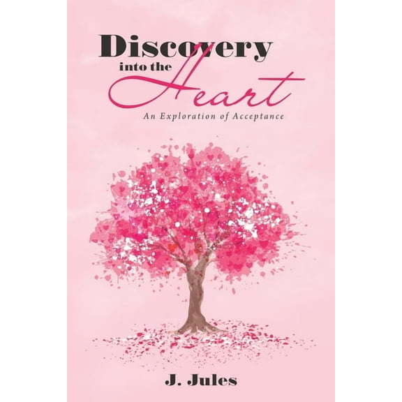Discovery into the Heart: An Exploration of Acceptance (Paperback)