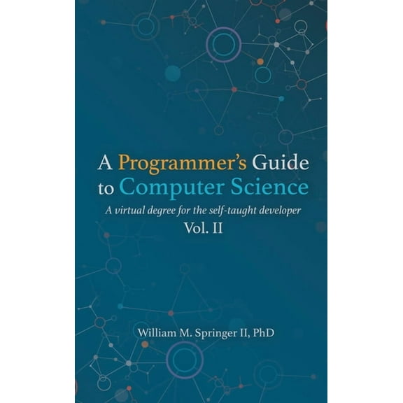 A Programmer's Guide to Computer Science Vol. 2, (Hardcover)