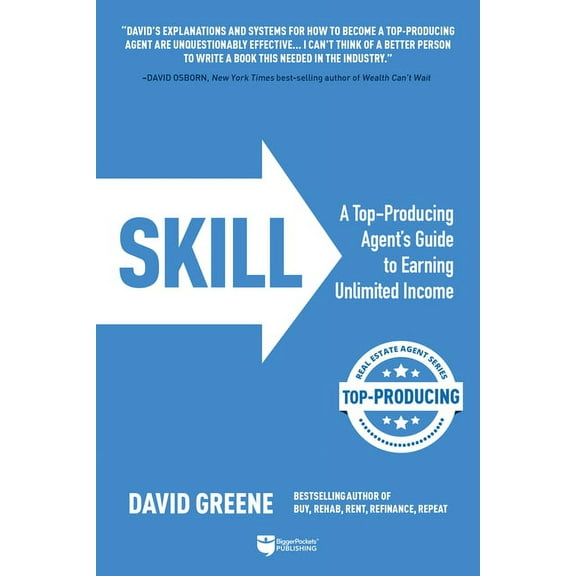 Top-Producing Real Estate Agent Skill: A Top-Producing Agent's Guide to Earning Unlimited Income, Book 2, (Paperback)