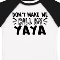 thumbnail image 4 of Inktastic Don't Make Me Call My Yaya Boys or Girls Toddler T-Shirt, 4 of 5