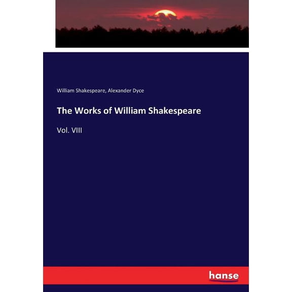 The Works of William Shakespeare: Vol. VIII, (Paperback)