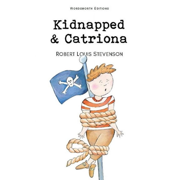 Wordsworth Children's Classics: Kidnapped & Catriona (Paperback)