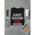 thumbnail image 3 of Best Gamer Dad Ever Men T-Shirt, Male Medium, 3 of 4