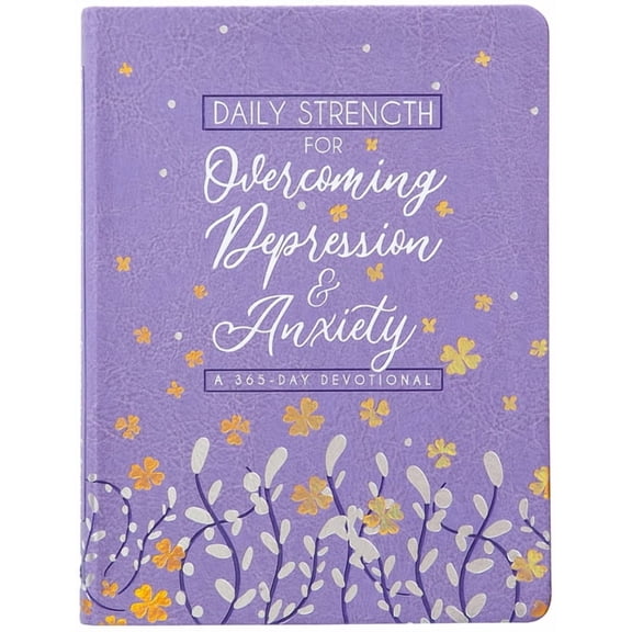 Daily Strength for Overcoming Depression & Anxiety: A 365-Day Devotional, (Hardcover)