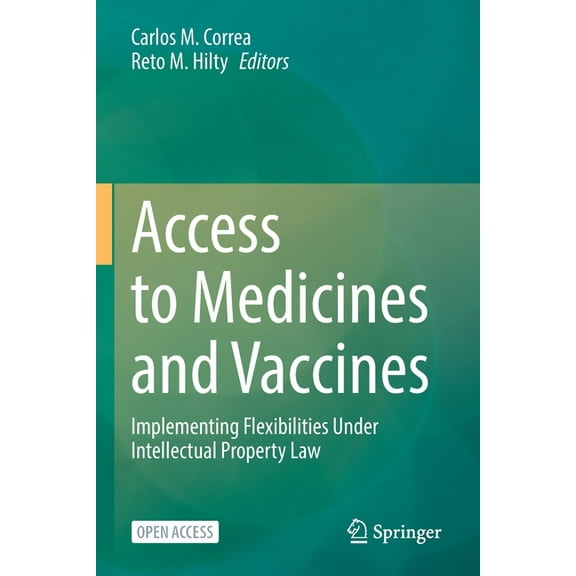 Access to Medicines and Vaccines: Implementing Flexibilities Under Intellectual Property Law, (Paperback)