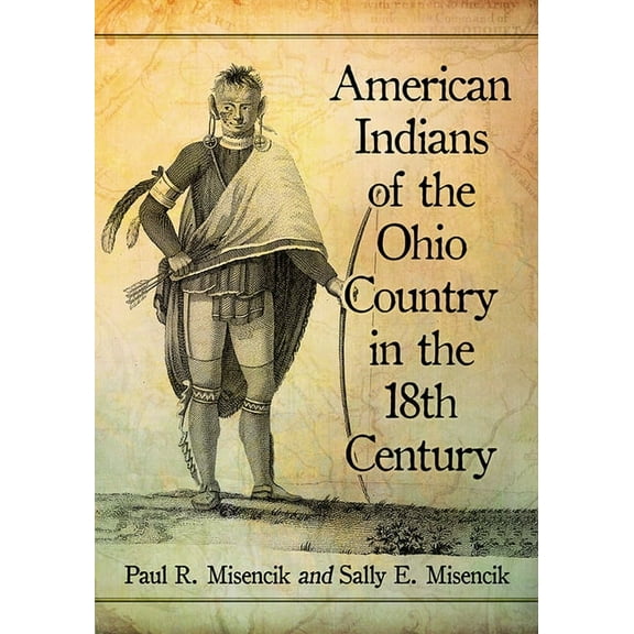 American Indians of the Ohio Country in the 18th Century, (Paperback)