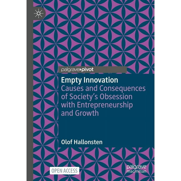 Innovation Vide: Causes et Conséquences de l'Obsession de la Société pour l'Entrepreneuriat et la Croissance