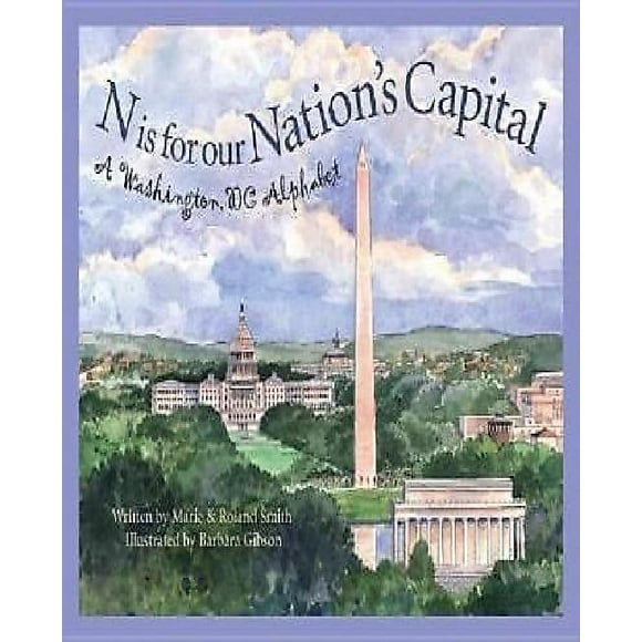 N is for our Nation's Capital: A Washington DC Alphabet
