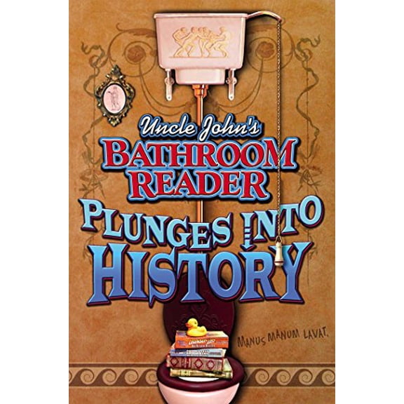 Pre-Owned Uncle John's Bathroom Reader Plunges Into History (Paperback) 157145697X 9781571456977