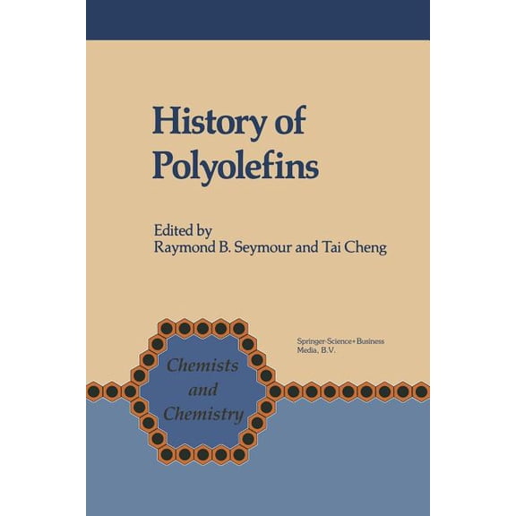 Chemists and Chemistry History of Polyolefins: The World's Most Widely Used Polymers, Book 7, (Paperback)