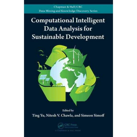 Chapman & Hall/CRC Data Mining and Knowledge Discovery: Computational Intelligent Data Analysis for Sustainable Development (Hardcover)