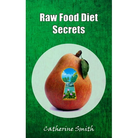 Raw Food Diet Secrets - eBook