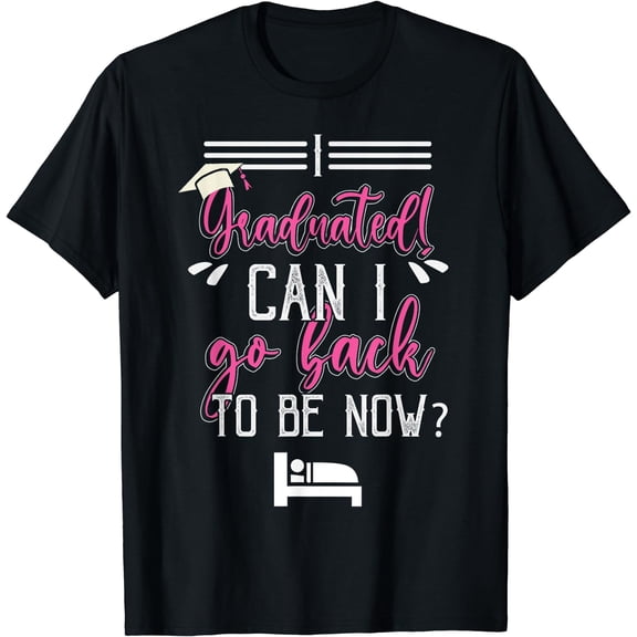 Funny Can I Go Back to Bed Graduation For Her women T-Shirt Black Small