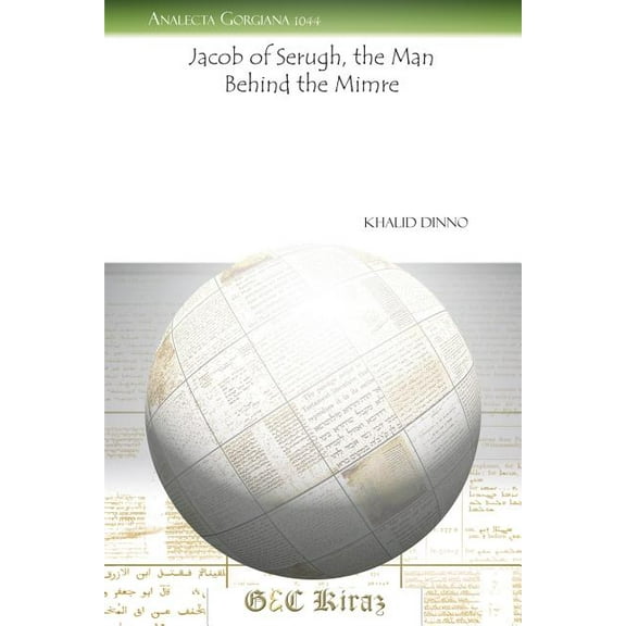 Jacob of Serugh, the Man Behind the Mimre (Paperback)