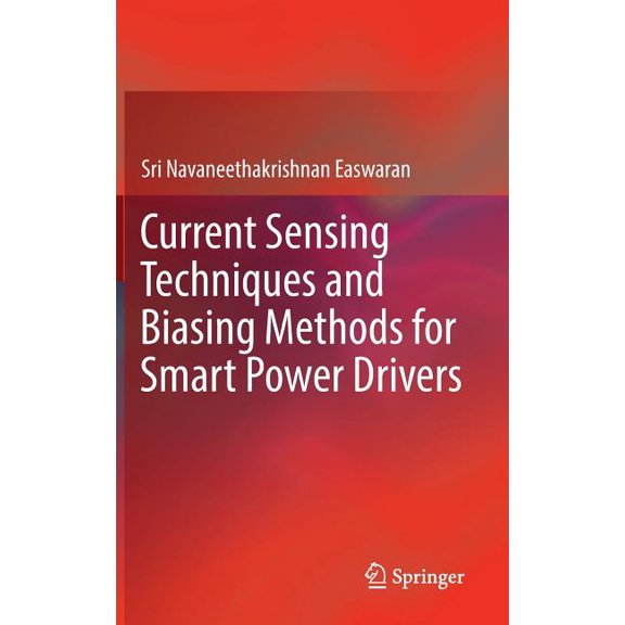 Current Sensing Techniques and Biasing Methods for Smart Power Drivers, (Hardcover)