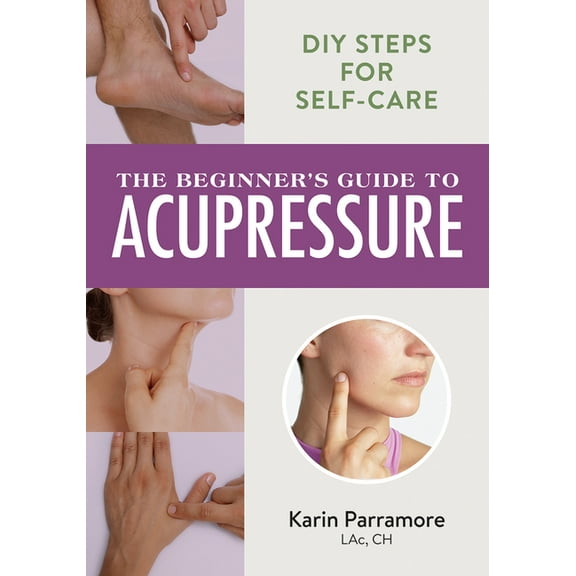 The Beginner's Guide to Acupressure (Paperback)