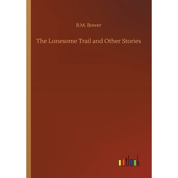 The Lonesome Trail And Other Stories - 9783734095825