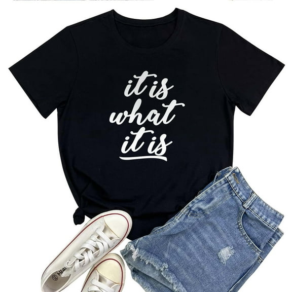 Women's T-Shirt It Is What It Is Tee Funny Graphic T-Shirt Soft Cotton Casual Short Sleeve Top