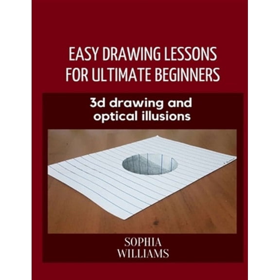 3d drawing and optical illusions: how to draw optical illusions and 3d art step by step Guide for Kids, Teens and Students. New edition (Paperback)