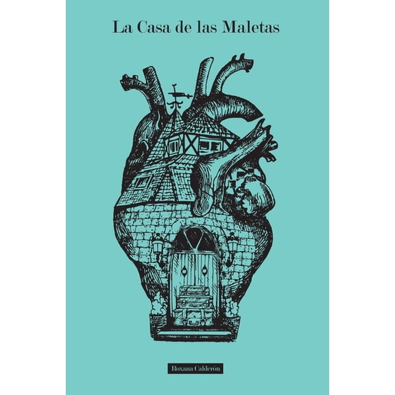 La Casa de las Maletas: Todos llevamos un equipaje por dentro, (Paperback)