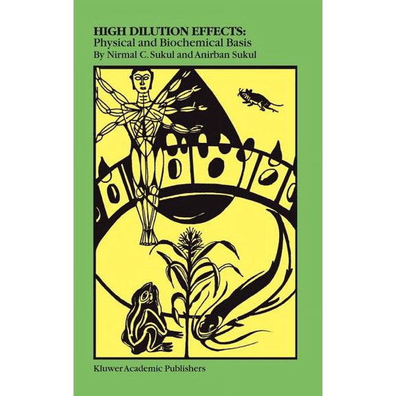 High Dilution Effects: Physical and Biochemical Basis, (Hardcover)