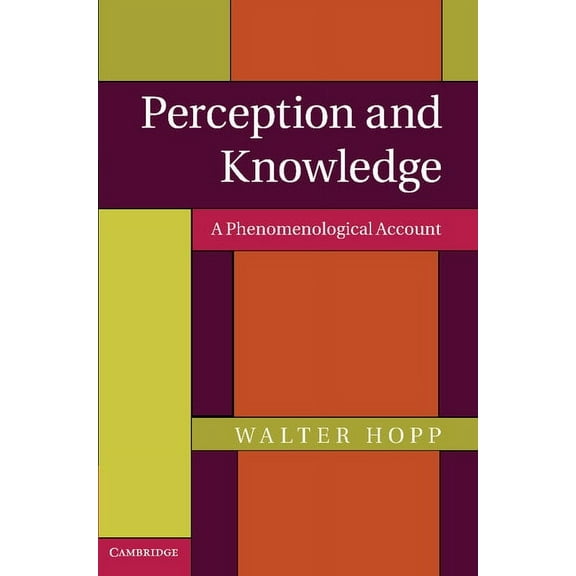 Perception and Knowledge: A Phenomenological Account, (Paperback)