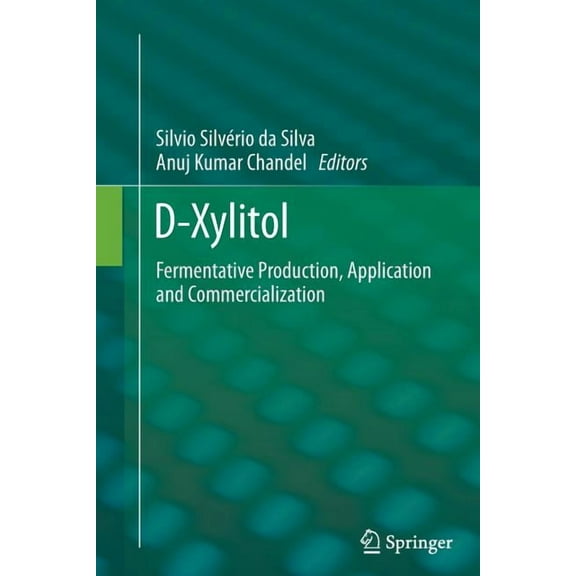 D-Xylitol: Fermentative Production, Application and Commercialization, (Paperback)