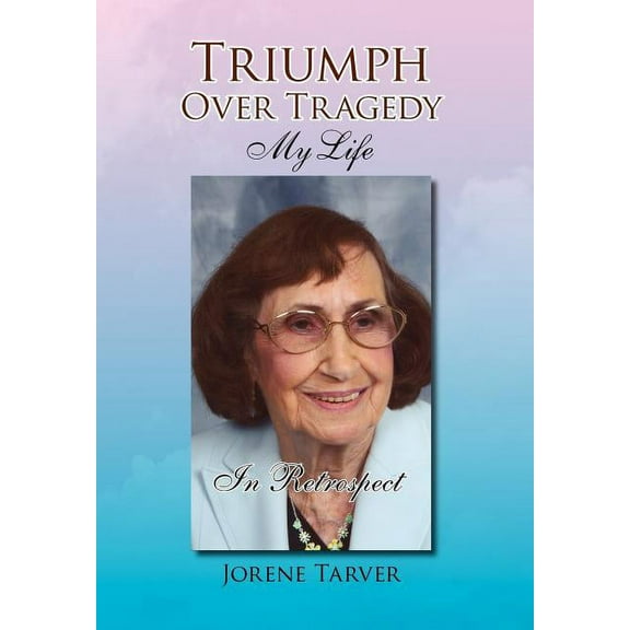 Triumph Over Tragedy (Hardcover)