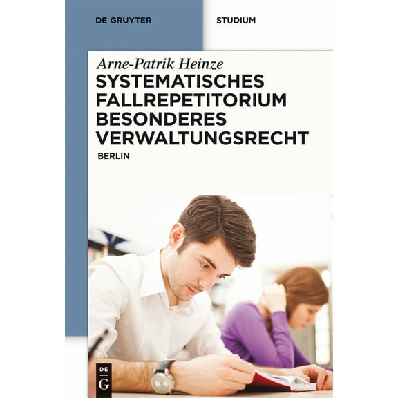 de Gruyter Studium Systematisches Fallrepetitorium Besonderes Verwaltungsrecht: Berlin, (Paperback)