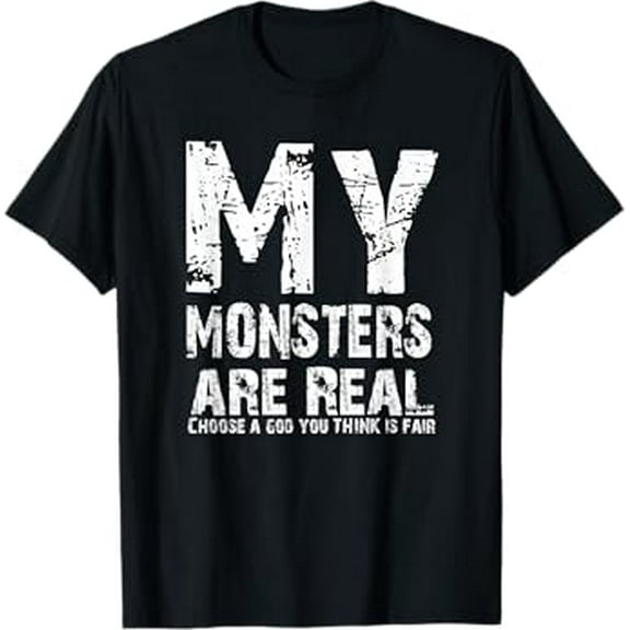 My Monsters Are Real T-shirt T-Shirt