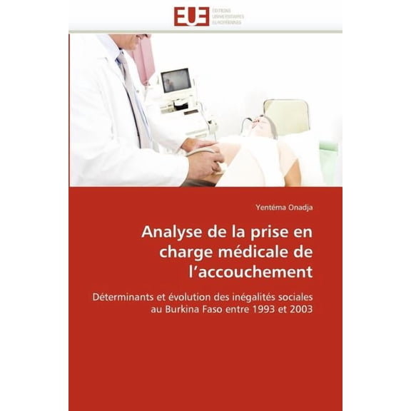 Omn.Univ.Europ.: Analyse de la Prise En Charge Médicale de l''accouchement (Paperback)