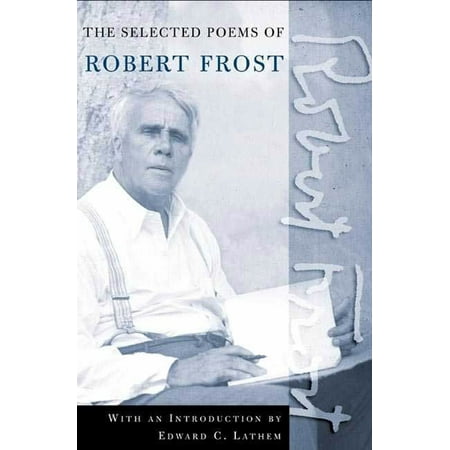 The Road Not Taken : A Selection of Robert Frost's Poems