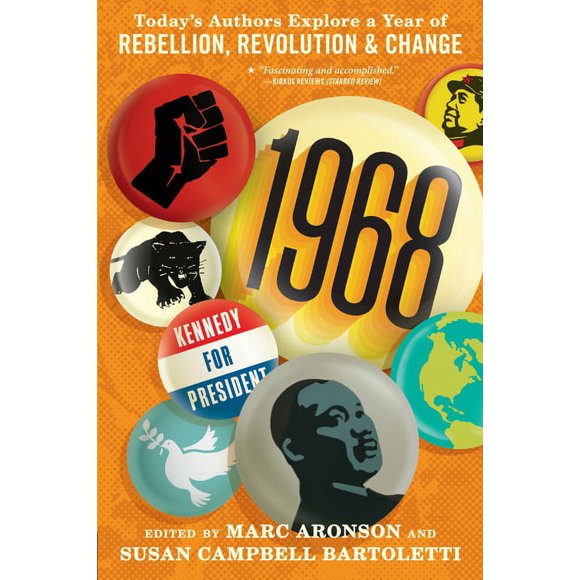 1968: Todays Authors Explore a Year of Rebellion, Revolution, and Change (Paperback)