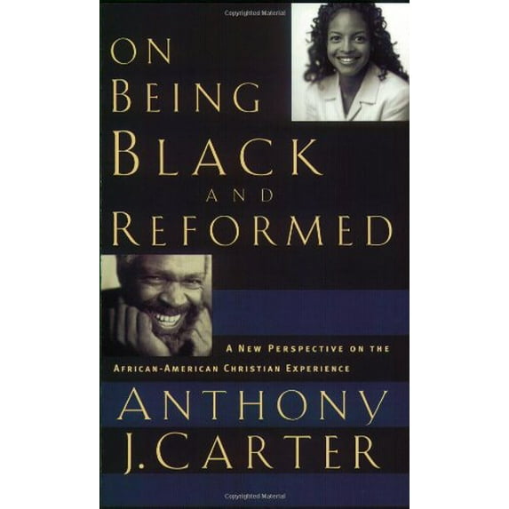 Pre-Owned On Being Black and Reformed: A New Perspective on the African-American Christian Experience (Paperback) 0875527957 9780875527956