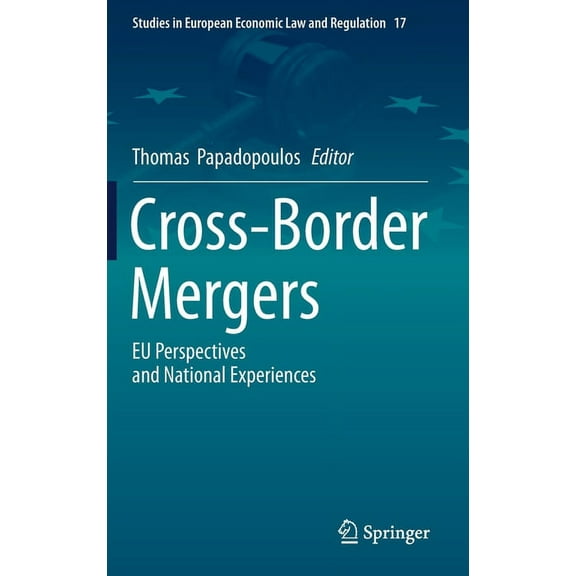 Studies in European Economic Law and Reg Cross-Border Mergers: EU Perspectives and National Experiences, Book 17, (Hardcover)