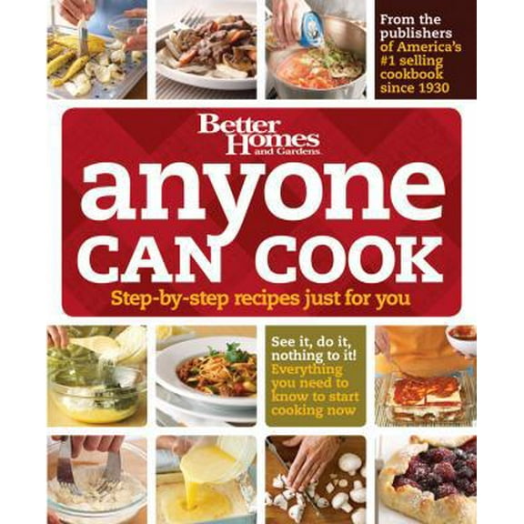 Pre-Owned Better Homes and Gardens, Anyone Can Cook: Step-by-step Recipes Just for You (Unknown) 0696232936 9780696232930