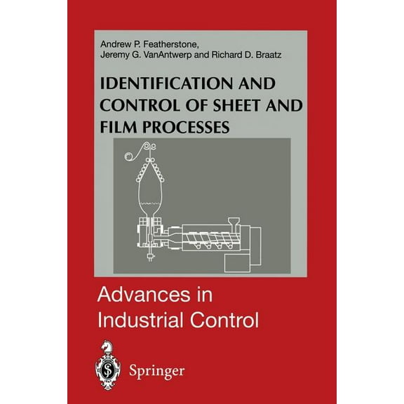Advances in Industrial Control Identification and Control of Sheet and Film Processes, (Paperback)