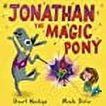 Jonathan the Magic Pony Stuart Heritage (Paperback)