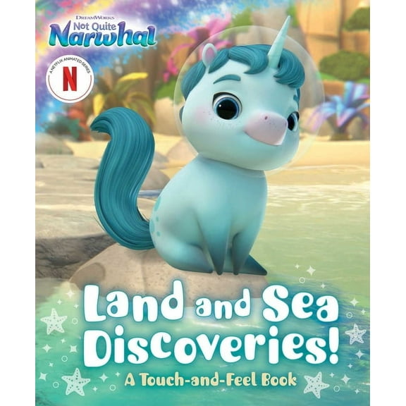 DreamWorks Not Quite Narwhal Land and Sea Discoveries!: A Touch-And-Feel Book, (Board Book)